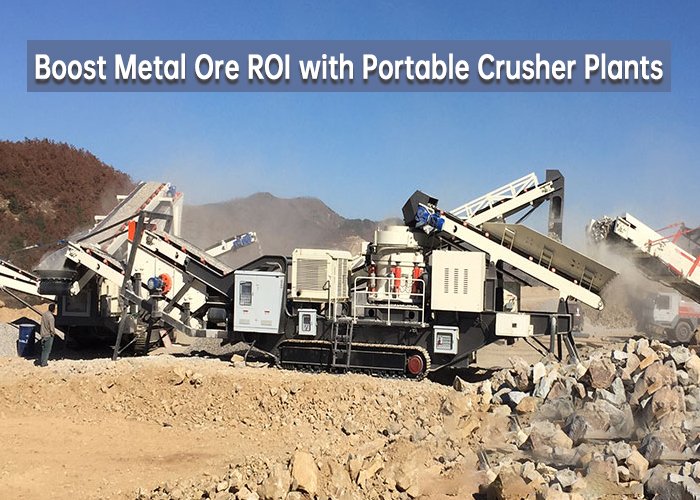 Portable Crusher Plant for Metal Ore: Optimize ...